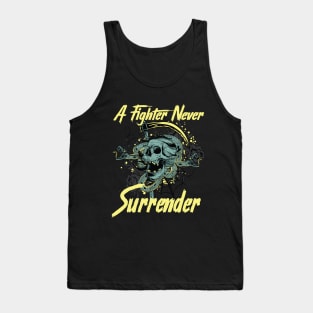 A fighter never surender Tank Top